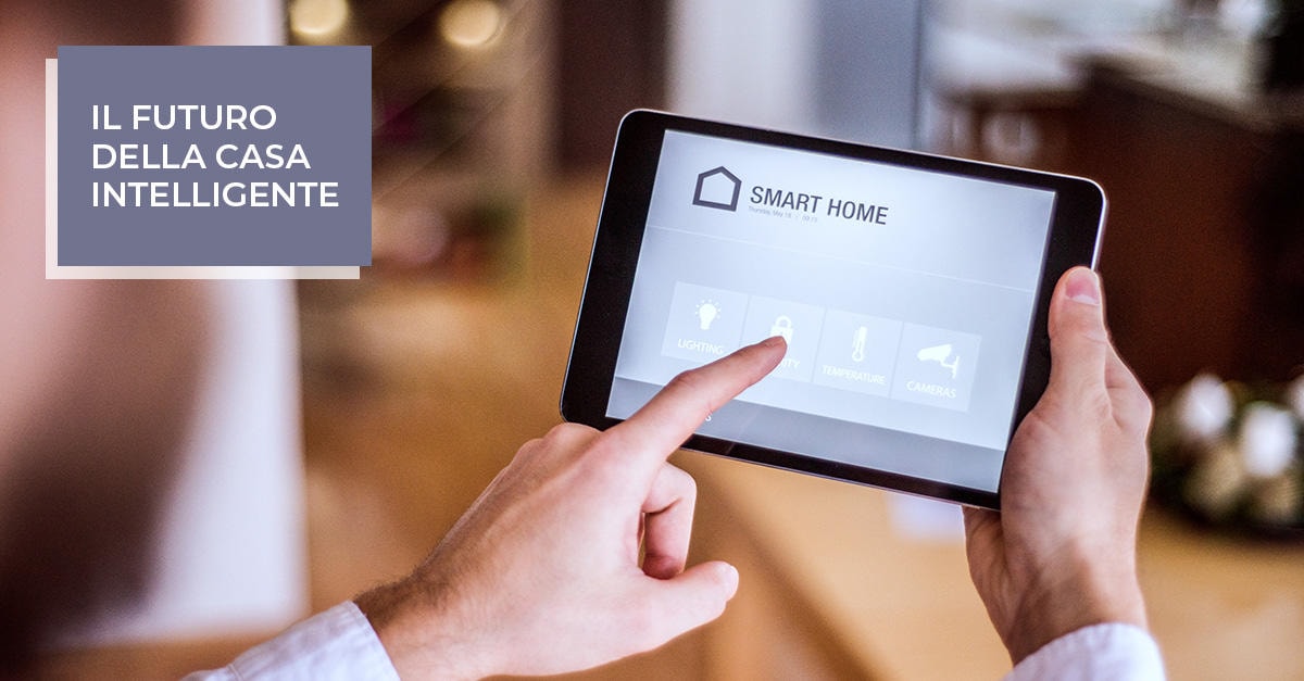 Smart Home, il futuro della casa intelligente è già presente