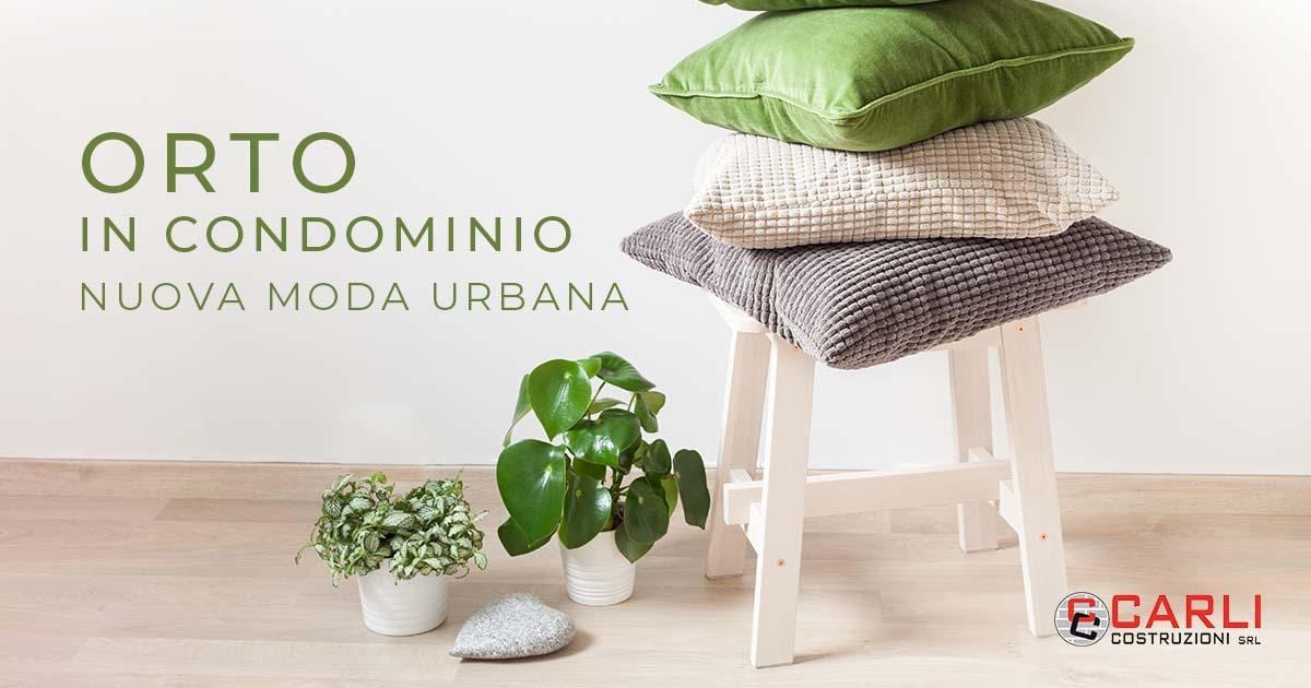La nuova moda urbana dell’orto in condominio: come e dove?