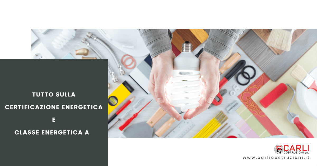 Cosa influisce sulla certificazione energetica e cosa vuol dire Classe energetica A? Chi stabilisce la classe energetica di un immobile?