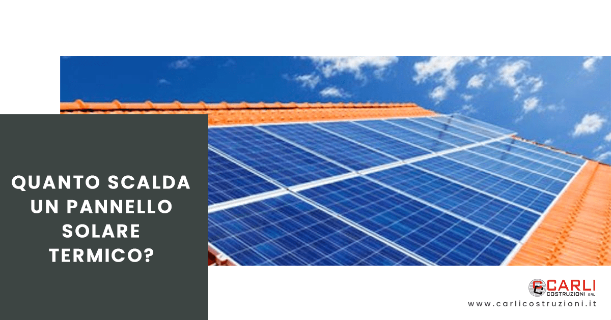 Quanto scalda un pannello solare termico?