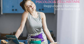 Psicologia dell'abitare: raggiungere il benessere con la nostra casa