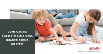 Casa e bimbi: come cambia l'assetto della casa quando arriva un beb&egrave;