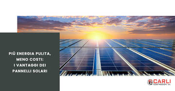 Più energia pulita, meno costi: i vantaggi dei pannelli solari