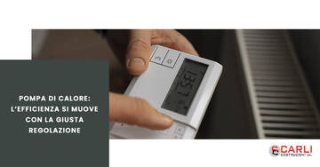 Pompa di calore: l&rsquo;efficienza si muove con la giusta regolazione